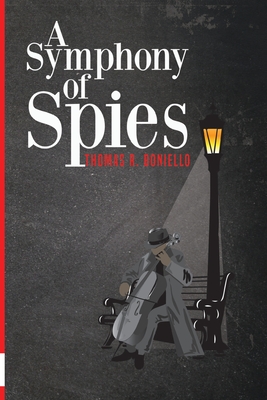 A Symphony of Spies - Thomas R. Boniello