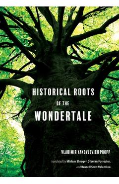 Coperta cărții 'Historical Roots of the Wondertale - Vladimir Yakovlevich Propp'