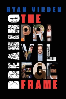 Breaking the Privilege Frame - Ryan Virden