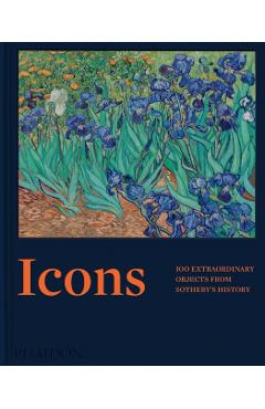 Icons: 100 Extraordinary Objects from Sotheby's History -