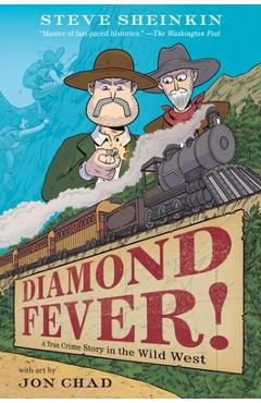 Coperta cărții 'Diamond Fever!: A True Crime Story in the Wild West - Steve Sheinkin'