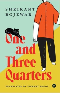 Coperta cărții 'One and Three Quarters - Shrikant Bojewar'