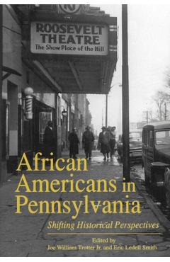 Poza produsului African Americans in Pennsylvania: Shifting Historical Perspectives - Joe William Trotter