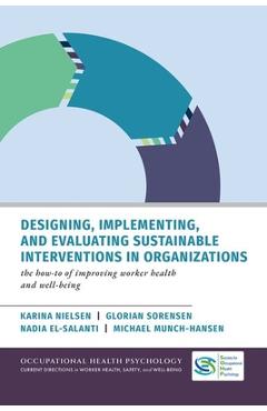Coperta cărții 'Designing, Implementing, and Evaluating Sustainable Interventions in Organizations: The How-To of Improving Worker'
