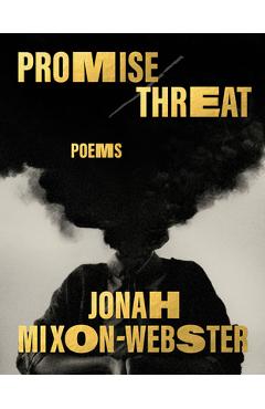 Coperta cărții 'Promise/Threat: Poems - Jonah Mixon-webster'