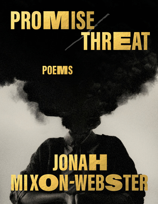 Coperta cărții 'Promise/Threat: Poems - Jonah Mixon-webster'