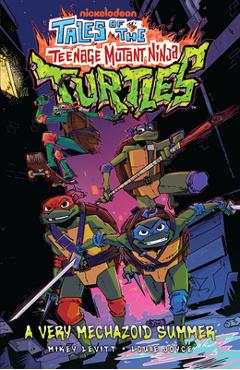 Coperta cărții 'Tales of the Teenage Mutant Ninja Turtles: A Very Mechazoid Summer - Mikey Levitt'