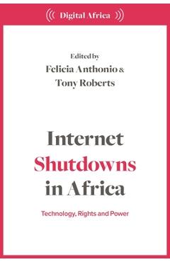 Poza produsului Internet Shutdowns in Africa: Technology, Rights and Power - Felicia Anthonio