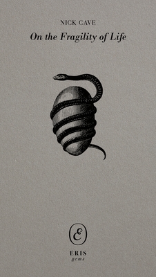 On the Fragility of Life - Nick Cave