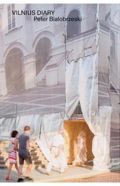 Coperta cărții 'Peter Bialobrzeski Vilnius Diary - Peter Bialobrzeski'