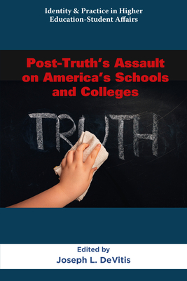Coperta cărții 'Post-Truth's Assault on America's Schools and Colleges - Joseph L. Devitis'
