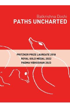 Poza produsului Paths Uncharted: Balkrishna Doshi - Balkrishna Doshi