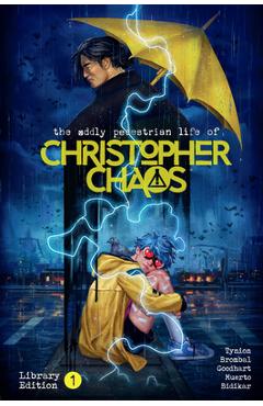 Coperta cărții 'The Oddly Pedestrian Life of Christopher Chaos Library Edition Volume 1 - James Tynion Iv'