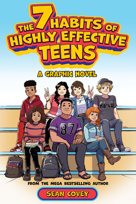 Coperta cărții '7 Habits of Highly Effective Teens - Graphic Novel: A Graphic Novel - Sean Covey'