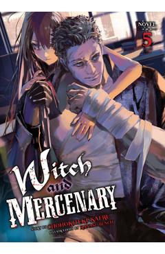 Coperta cărții 'Witch and Mercenary (Light Novel) Vol. 5 - Chohokiteki Kaeru'