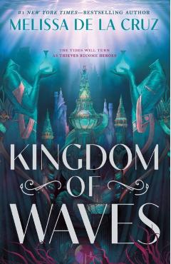 Coperta cărții 'Kingdom of Waves - Melissa De La Cruz'