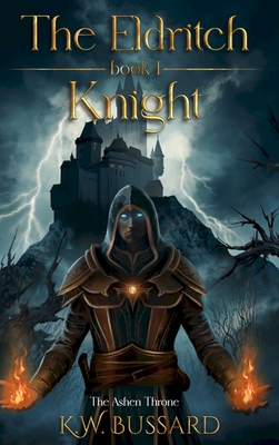 The Eldritch Knight - K. W. Bussard