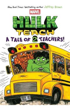 Coperta cărții 'A Tale of Two Teachers: Original Marvel Graphic Novel (Hulk Teach! #2) - Jeffrey Brown'
