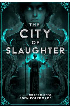 Coperta cărții 'The City of Slaughter - Aden Polydoros'