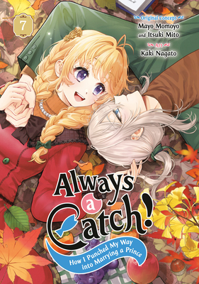 Coperta cărții 'Always a Catch! 07: How I Punched My Way Into Marrying a Prince - Mayo Momoyo'