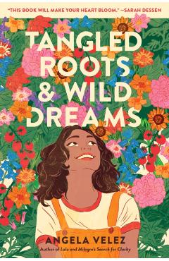 Tangled Roots & Wild Dreams - Angela Velez