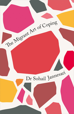 The Migrant Art of Coping - Sohail Jannesari