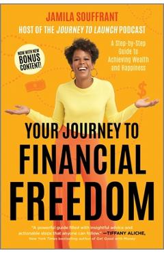 Poza produsului Your Journey to Financial Freedom: A Step-By-Step Guide to Achieving Wealth and Happiness - Jamila Souffrant