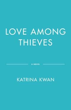 Coperta cărții 'Love Among Thieves - Katrina Kwan'