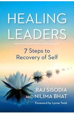 Healing Leaders: 7 Steps to Recovery of Self - Raj Sisodia