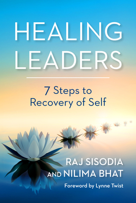 Healing Leaders: 7 Steps to Recovery of Self - Raj Sisodia