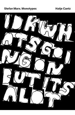 Poza produsului Stefan Marx: Monotypes - Stefan Marx