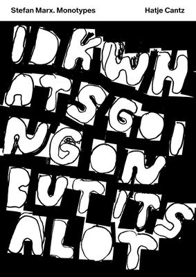 Stefan Marx: Monotypes - Stefan Marx