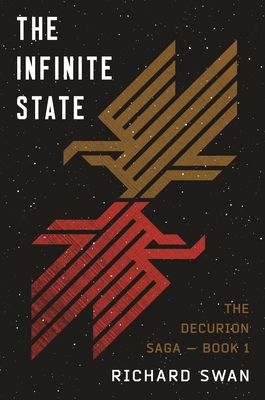 Coperta cărții 'The Infinite State: Book One of the Decurion Saga - Richard Swan'