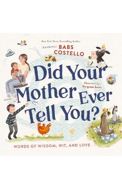 Coperta cărții 'Did Your Mother Ever Tell You?: Words of Wisdom, Wit, and Love -'