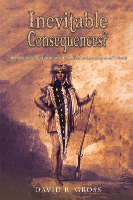 Inevitable Consequences? - David R. Gross