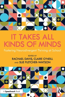 It Takes All Kinds of Minds: Fostering Neurodivergent Thriving at School - Rachael Davis