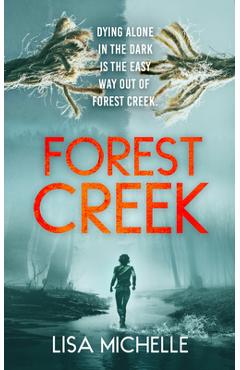 Coperta cărții 'Forest Creek: An Unpredictable and Twisted Psychological Thriller - Lisa Michelle'