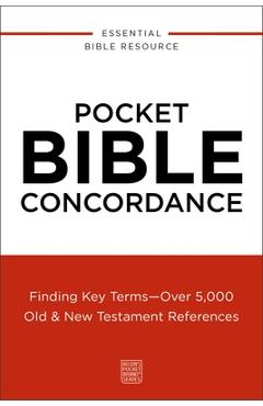 Coperta cărții 'Pocket Bible Concordance: Finding Key Terms---Over 5,000 Old and New Testament References -'