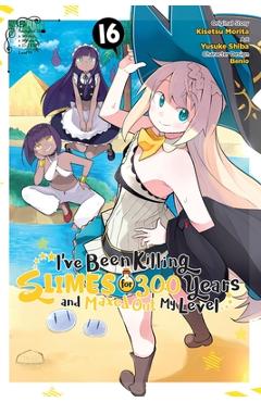 Coperta cărții 'I've Been Killing Slimes for 300 Years and Maxed Out My Level, Vol. 16 (Manga) - Kisetsu Morita'
