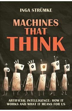 Coperta cărții 'Machines That Think: How Artificial Intelligence Works and What It Means for Us - Inga Strümke'