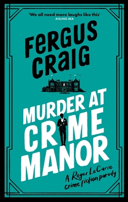 Murder at Crime Manor: Martin's Fishback's Ridiculous Second Detective Roger Lecarre Parody 'Thriller' - Fergus Craig