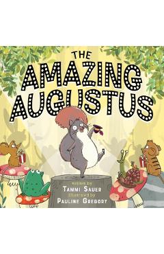 The Amazing Augustus - Tammi Sauer