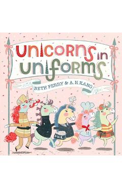 Coperta cărții 'Unicorns in Uniforms - Beth Ferry'