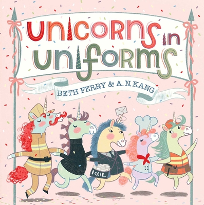Coperta cărții 'Unicorns in Uniforms - Beth Ferry'