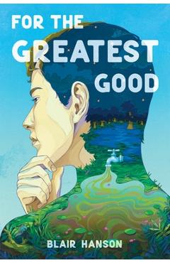 Coperta cărții 'For the Greatest Good - Blair Hanson'