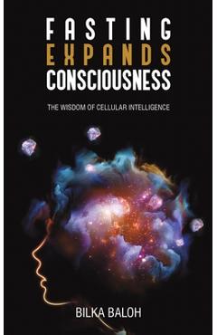 Poza produsului Fasting Expands Consciousness - Bilka Baloh