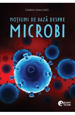 Coperta cărții 'Noțiuni de bază despre microbi - Lindsey Lowe'
