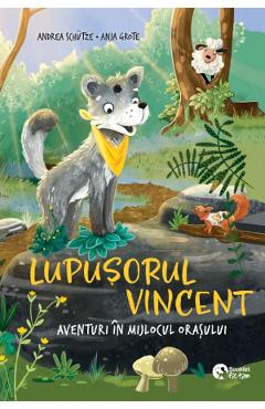 Lupusorul Vincent: Aventuri in mijlocul orasului - Andrea Schutze
