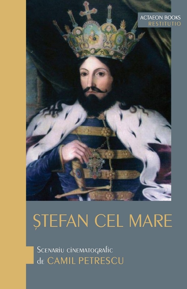 Stefan cel Mare. Scenariu cinematografic de Camil Petrescu