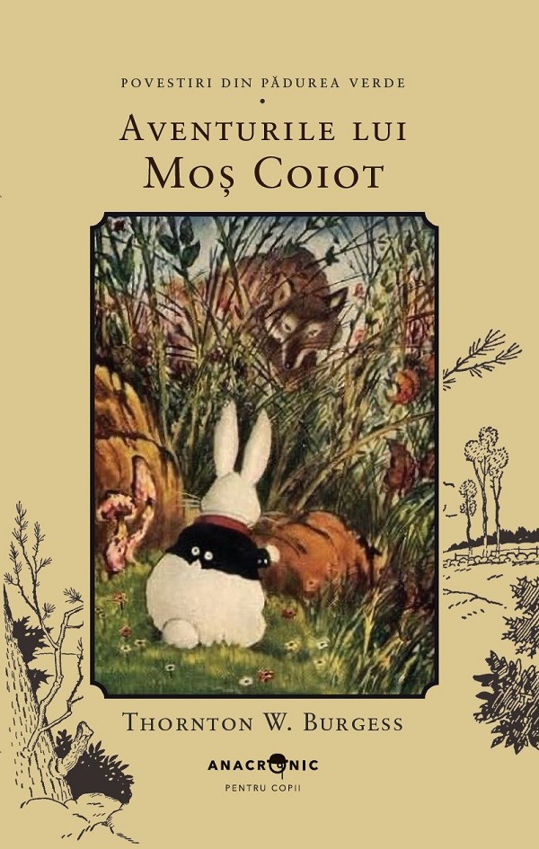 Aventurile lui Mos Coiot. Seria Povestiri din Padurea Verde Vol.9 - Thornton W. Burgess